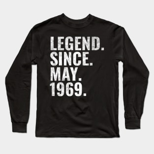 Legend since May 1969 Birthday Shirt Happy Birthday Shirts Long Sleeve T-Shirt